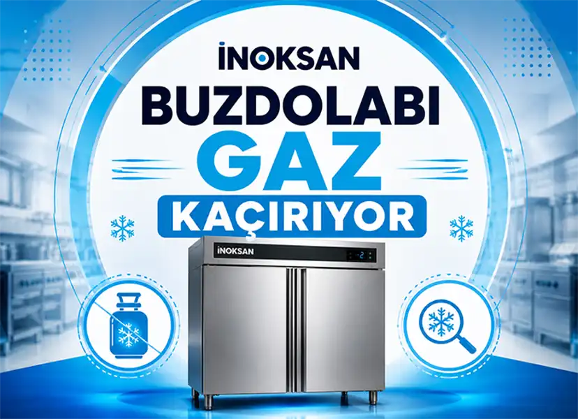 İnoksan Buzdolabı Gaz Kaçırıyor