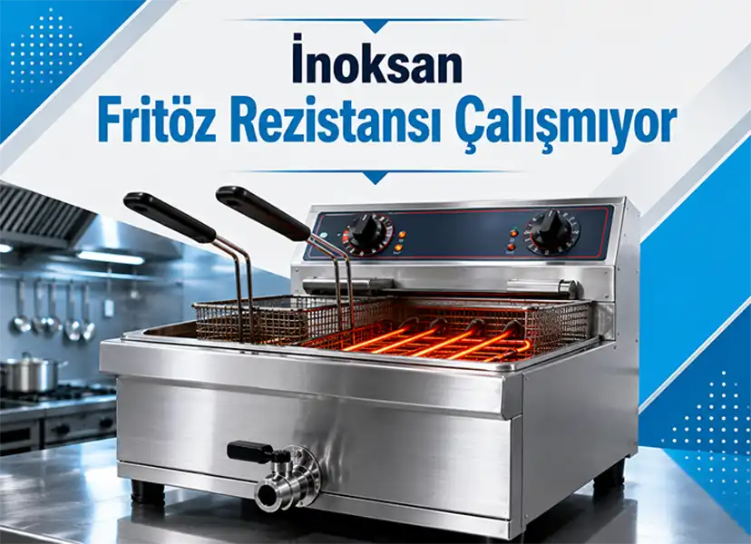 İnoksan Fritöz Rezistansı Çalışmıyor