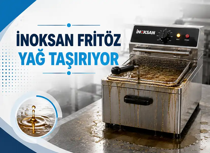 İnoksan Fritöz Yağ Taşırıyor