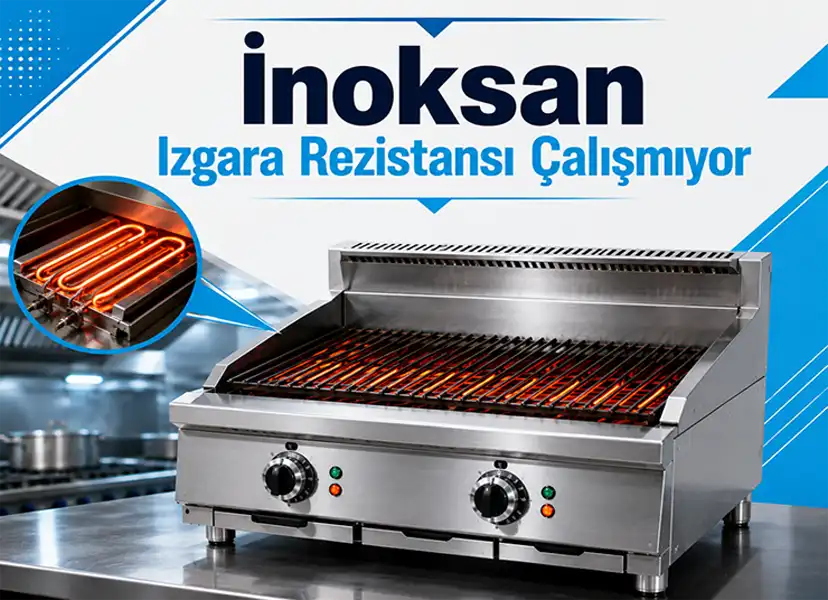 İnoksan Izgara Rezistansı Çalışmıyor